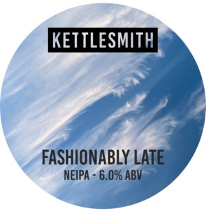 Fashionably late - NEIPA, 6.0% – Kettlesmith Brewing Company